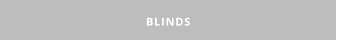 BLINDS